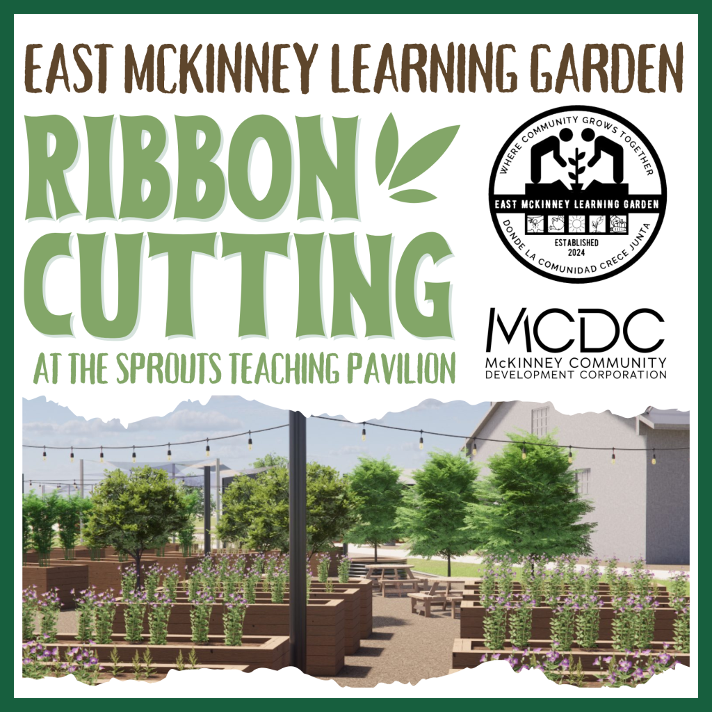 East McKinney Learning Garden Ribbon Cutting at the Sprouts Pavilion, thank you MCDC